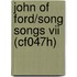 John Of Ford/song Songs Vii (cf047h)