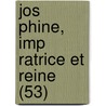Jos Phine, Imp Ratrice Et Reine (53) door Frederic Masson