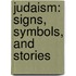 Judaism: Signs, Symbols, And Stories