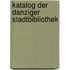 Katalog Der Danziger Stadtbibliothek