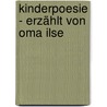 Kinderpoesie - erzählt von Oma Ilse by Brigitte Schubert