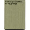 Kirchengeschichte(n) für Neugierige door Fabian Vogt