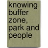 Knowing Buffer Zone, Park and People door Ruby Joshi