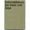 Kolonialdiskurs Bei Kleist Und Liepe by Britta Wehen