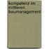 Kompetenz im mittleren Baumanagement