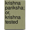 Krishna Pariksha; Or, Krishna Tested by James Joseph Lucas