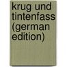 Krug Und Tintenfass (German Edition) door Baumbach Rudolf