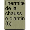 L'Hermite de La Chauss E D'Antin (5) door Etienne de Jouy