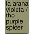 La arana violeta / the Purple Spider