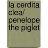 La cerdita Clea/ Penelope the Piglet door Nick Denchfield