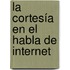 La cortesía en el habla de internet