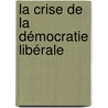 La crise de la Démocratie Libérale by Constant Sié Kansé