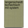 Langenscheidt Tschechisch mit System door Alena Aigner