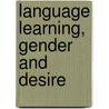 Language Learning, Gender and Desire door Kimie Takahashi