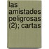 Las Amistades Peligrosas (2); Cartas