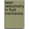 Laser Velocimetry in Fluid Mechanics door Alain Boutier