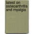 Latest on Osteoarthritis and Myalgia