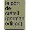 Le Port De Créteil (German Edition) door Soulié Frédéric