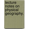 Lecture Notes on Physical Geography. door Charles Bird