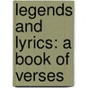 Legends and Lyrics: a Book of Verses door Adelaide A. Procter