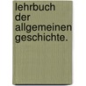 Lehrbuch der allgemeinen Geschichte. by Constantin Höfler