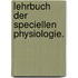 Lehrbuch der speciellen Physiologie.