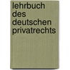 Lehrbuch des deutschen Privatrechts door Heinrich Gottfried Philipp Gengler