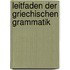 Leitfaden der griechischen Grammatik