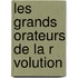 Les Grands Orateurs De La R Volution