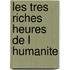 Les Tres Riches Heures de L Humanite