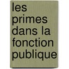 Les primes dans la fonction publique by Juliette Duveau