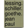 Lessing. Schiller. Goethe. Jean Paul door Moriz Carriere