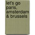 Let's Go Paris, Amsterdam & Brussels