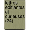 Lettres Edifiantes Et Curieuses (24) door Jesuits Letters from Missions