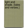 Light and Shade. [Tales and verses.] door Herbert Sherring