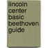 Lincoln Center Basic Beethoven Guide