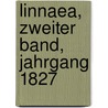 Linnaea, zweiter Band, Jahrgang 1827 by Diedrich Franz Leonhard Von Schlechtendal
