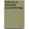 Listening in Intensive Psychotherapy door Richard D. Chessick