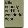 Little Nobody and the Wonderful Door door O.F. Walton