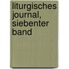 Liturgisches Journal, siebenter Band door Onbekend