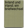 Livland und Irland; ein Briefwechsel door E.I.