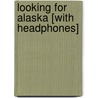 Looking for Alaska [With Headphones] by John Green