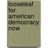 Looseleaf for American Democracy Now