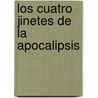Los Cuatro Jinetes de la Apocalipsis door Vicente Blasco Ibañez