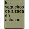 Los Vaqueiros de Alzada en Asturias. by Bernardo Acevedo Y. Huelves