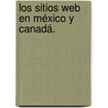 Los sitios web en México y Canadá. door Gabriela Quintanilla