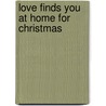 Love Finds You at Home for Christmas door Gwen Ford Faulkenberry