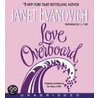Love Overboard Cd: Love Overboard Cd door Janet Evanovich