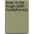 Lover in the Rough [With Headphones]