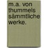 M.A. von Thummels sämmtliche Werke.